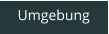 Umgebung