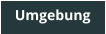 Umgebung